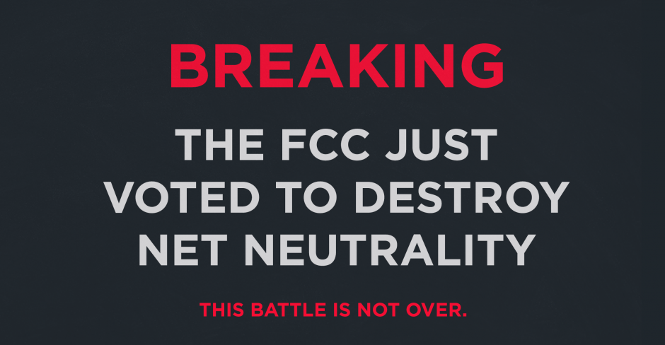 Image for U.S. Federal Communications Commission votes to repeal Net Neutrality protections that ensure an open and equal Internet