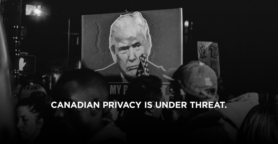 Image for We’re taking action: Trump’s attack on Canadian privacy