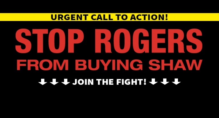 Bold text on a black background stating STOP ROGERS FROM BUYING SHAW. Below, bold white text surrounded by downward pointing arrows that reads JOIN THE FIGHT. At the top, in a yellow alert bar, reads URGENT CALL TO ACTION!