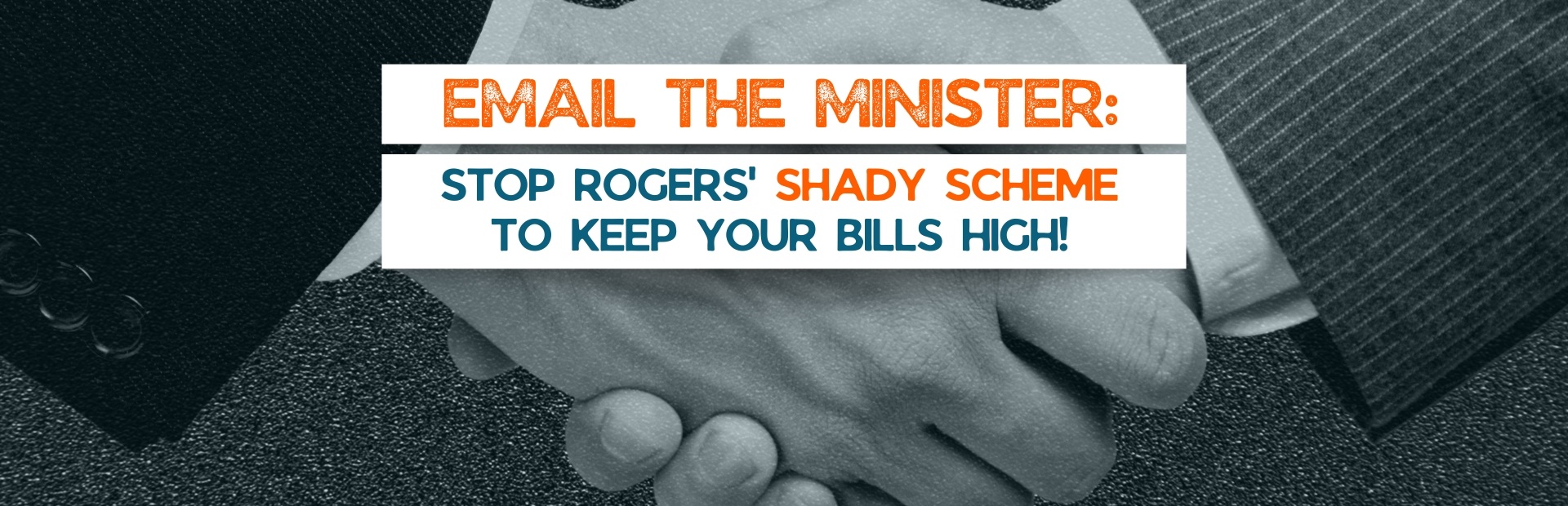 Email the Minister: Stop Rogers’ shady scheme to keep bills high!