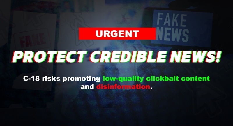 C-18 risks promoting low-quality clickbait content and disinformation. Take action!