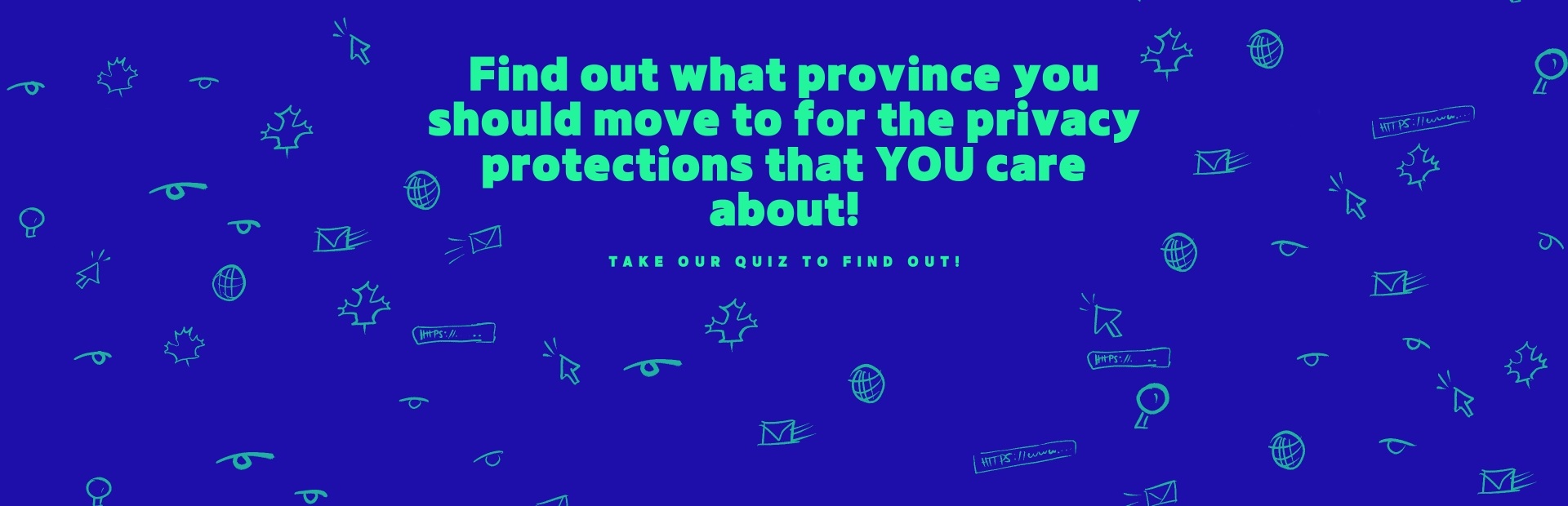 Find out what province you should move to to get the privacy protections you care about.