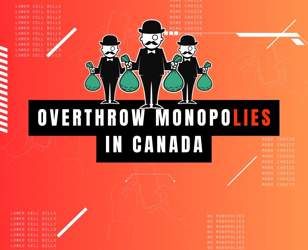 Overthrow Monopoly Rule in Canada!