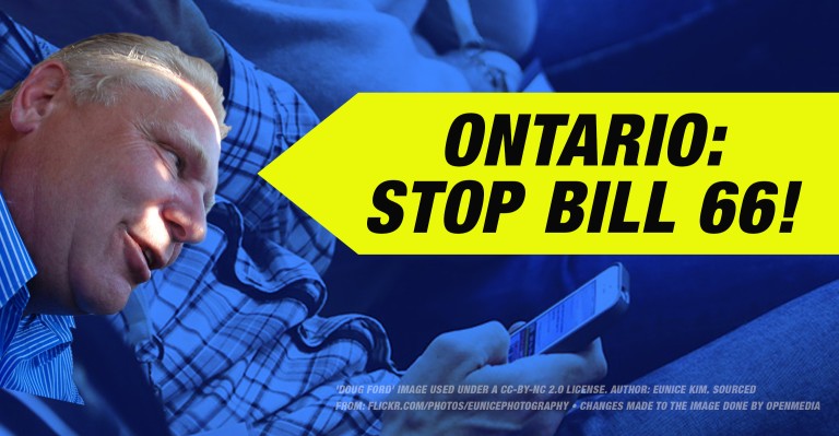 Image for We are bringing your voices on Bill 66 to the Ontario Parliament. What do you want us to say?