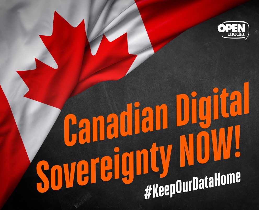 Defend Canada’s digital sovereignty before it’s too late!