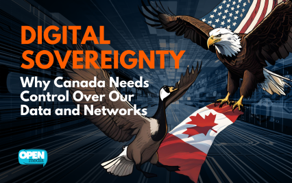 Image for Digital Sovereignty: Why Canada Needs Control Over Our Data and Networks