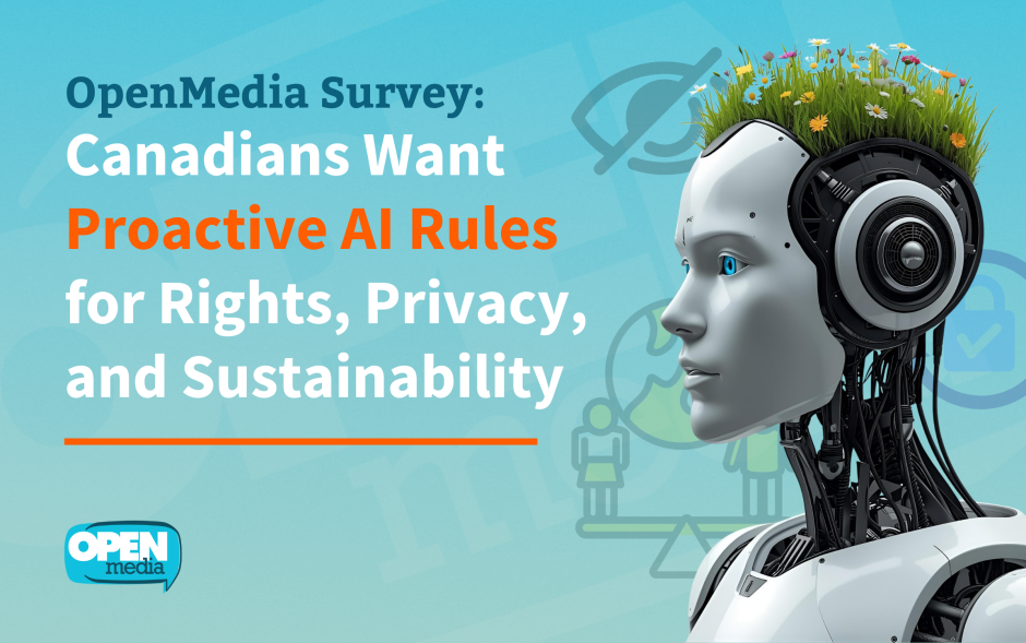 Image for OpenMedia Survey: Canadians Want Proactive AI Rules for Rights, Privacy, and Sustainability