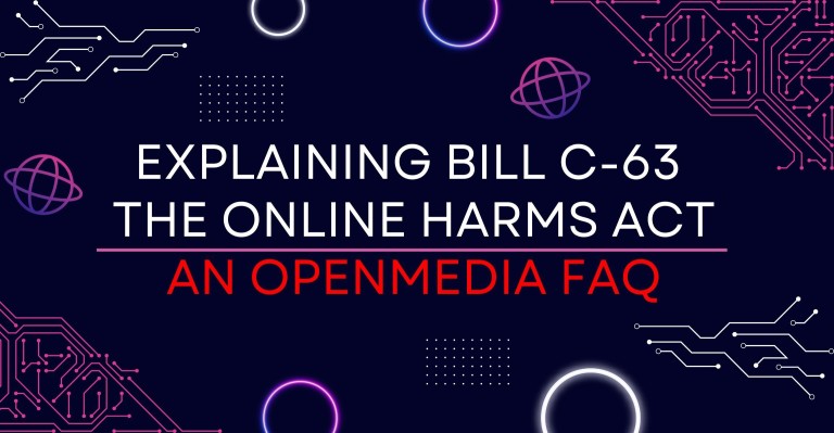 Image for Explaining Bill C-63, The Online Harms Act: An OpenMedia FAQ