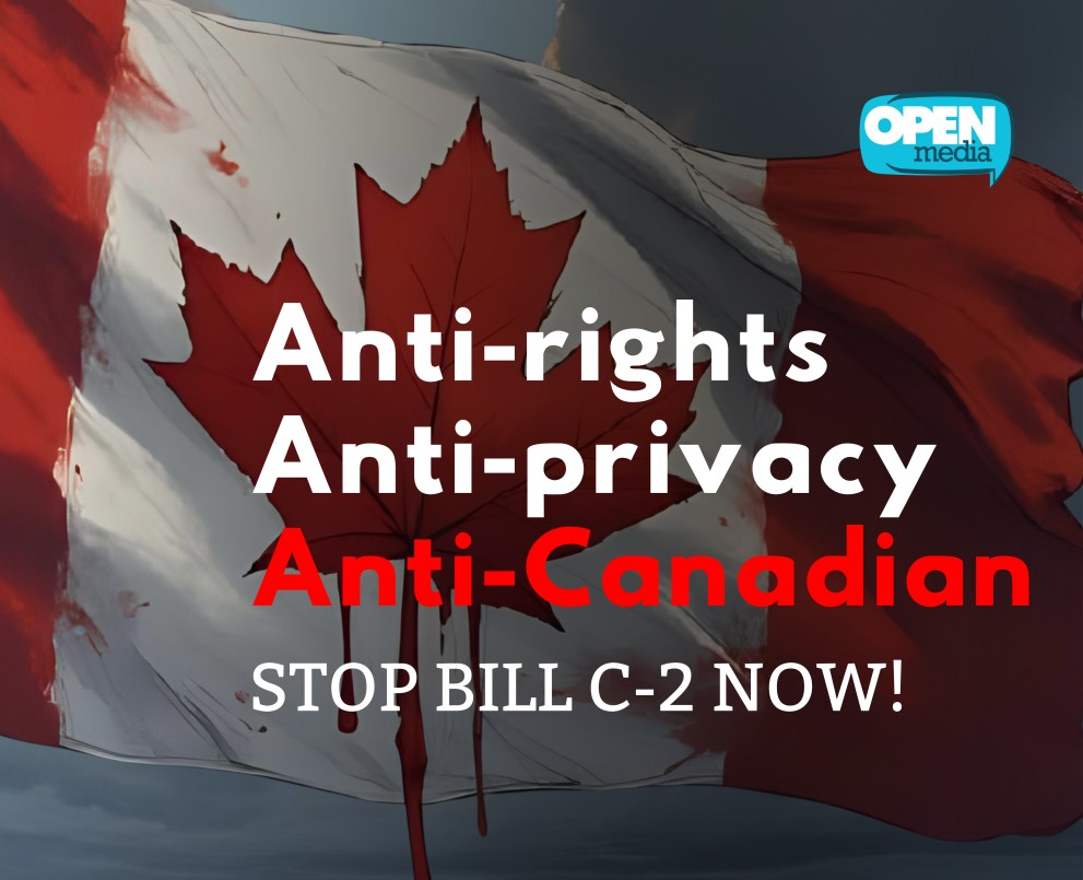 Stop Carney’s Surveillance Plan: Stop Bill C-2!