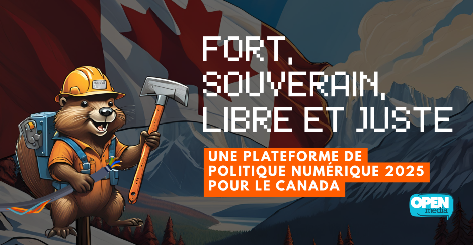 Image for Fort, Souverain, Libre et Juste : Une plateforme de politique numérique 2025 pour le Canada