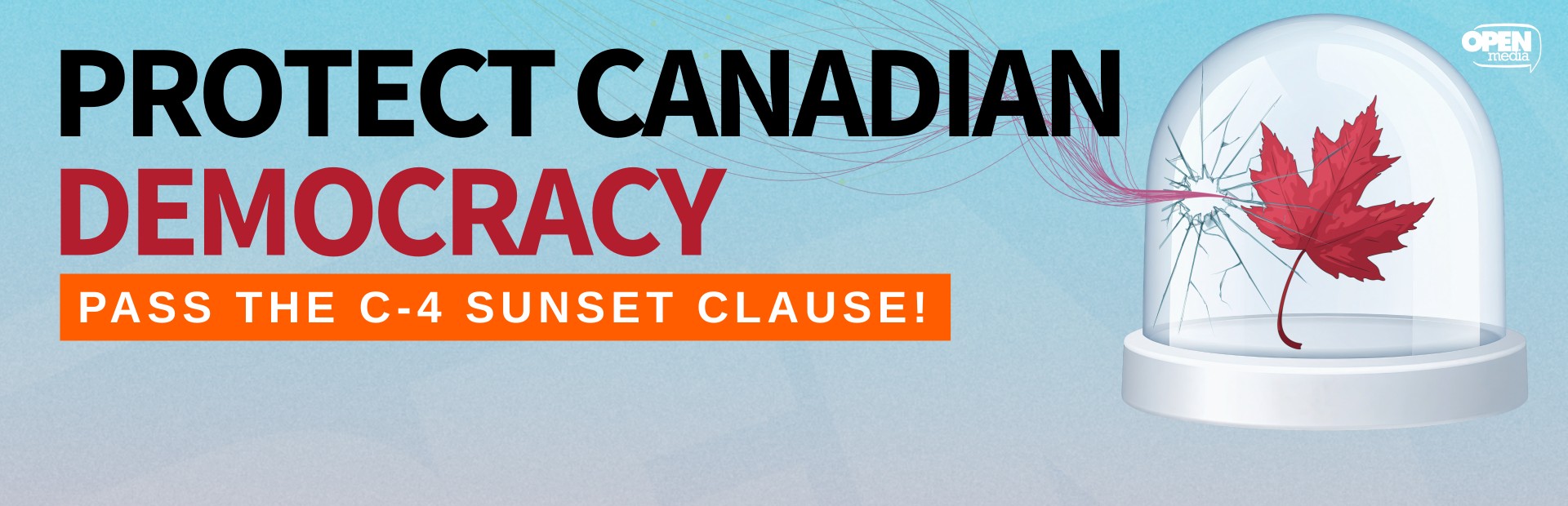 Protect Canadian democracy: Sunset Bill C-4!