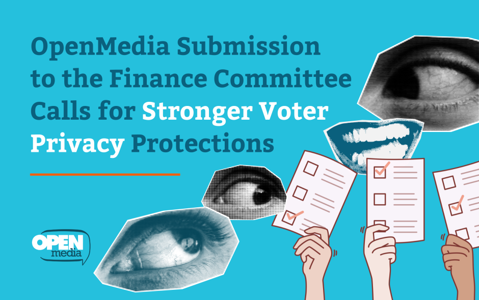 Image for OpenMedia Submission to the Finance Committee Calls for Stronger Voter Privacy Protections
