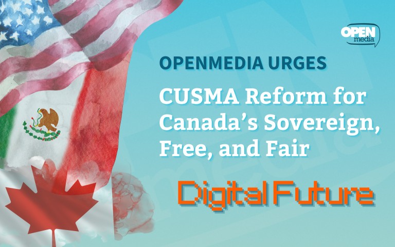 Image for OpenMedia Urges CUSMA Reform for Canada’s Sovereign, Free, and Fair Digital Future