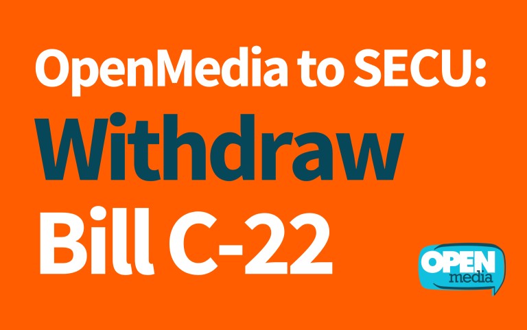 Image for OpenMedia to SECU: Withdraw Bill C-22 or gut its surveillance provisions