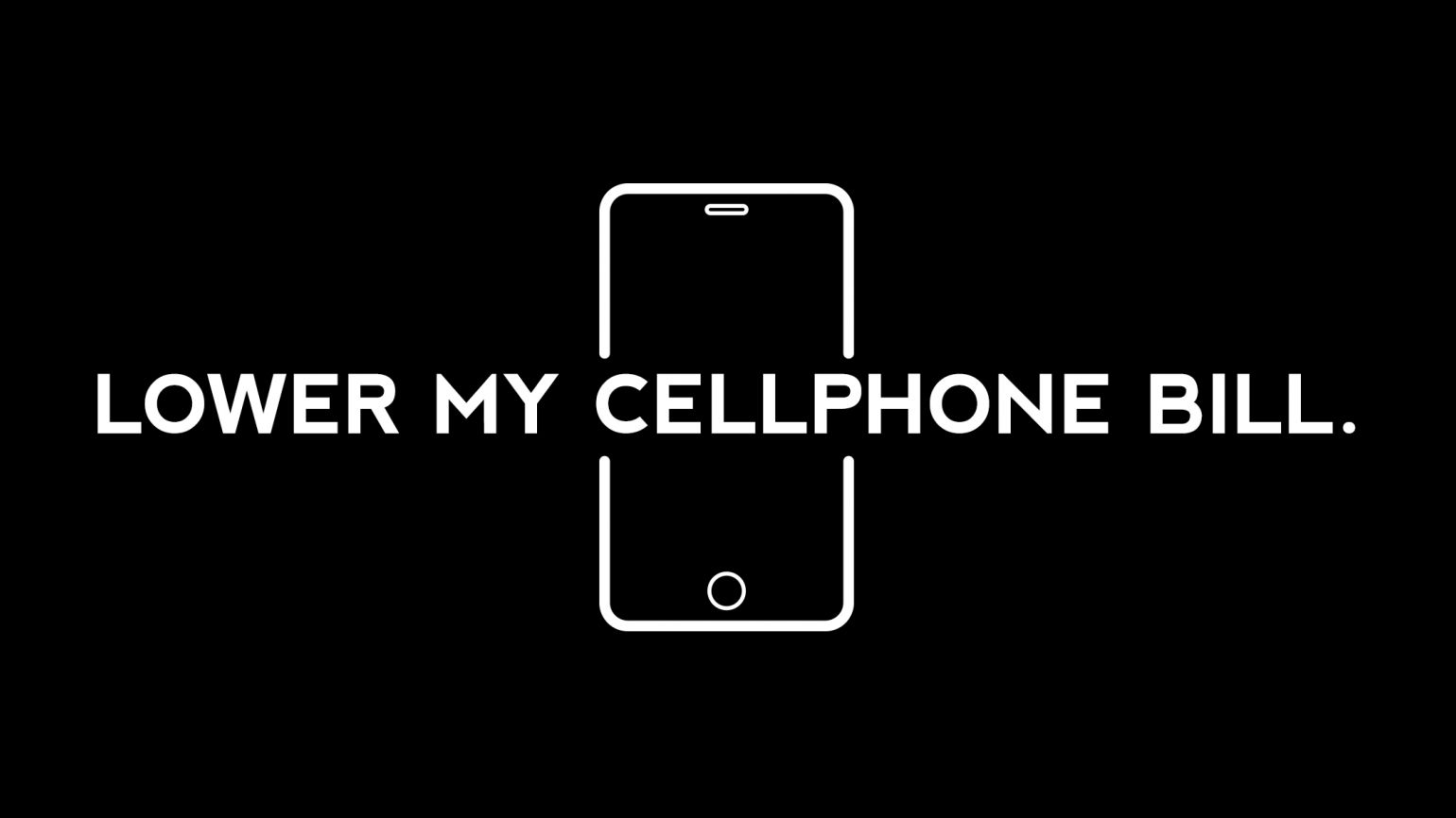 Lower my cellphone bill
